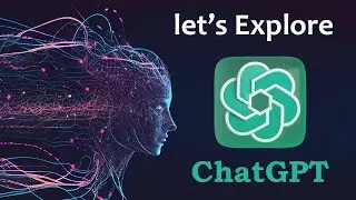 ChatGPT Lets Explore it