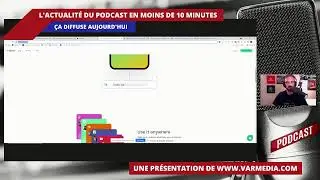 Ça diffuse! L'actualité du podcast en 10 minutes!