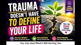 Trauma is a wound that hasn't healed