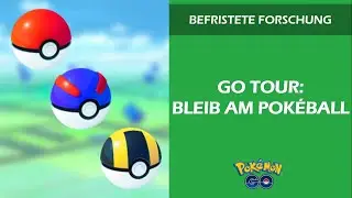 GO Tour: Bleib am Pokéball | Befristete Forschung | Pokémon GO