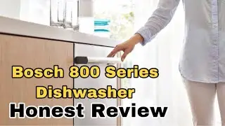 Bosch 800 Series Dishwasher Review | Bosch 500 Vs 800 Series Dishwasher