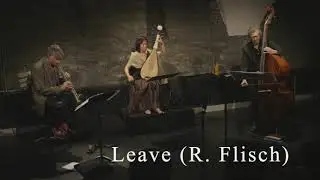 Leave (Raetus Flisch) Sax, Pipa & Bass