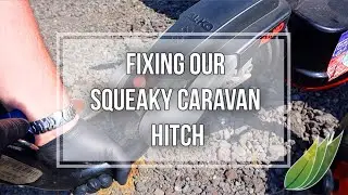 Removing the towing squeak from our caravan hitch