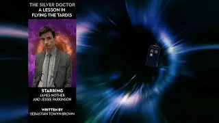 The Silver Doctor | Series 4 Episode 1 | A Lesson in Flying the TARDIS (Doctor Who Fan Audio)