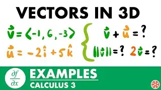 Vectors in 3D Examples | Calculus 3 - JK Math