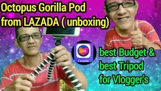 OCTOPUS GORILLA POD FROM LAZADA ( UNBOXING) | BEST BUDGET & BEST TRIPOD FOR VLOGGER'S