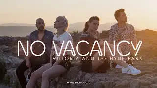 VITTORIA AND THE HYDE PARK - No Vacancy (Official Video)