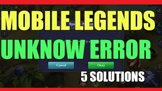 Fix MOBILE LEGENDS UNKNOWN ERROR I 5 SOLUTIONS 2023