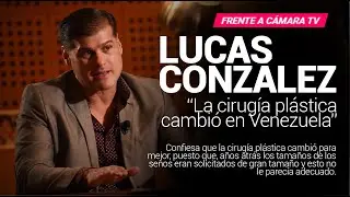 FACTV Lucas González “La cirugía plástica cambió” en VENEZUELA