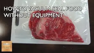How to Vacuum Seal Food without Equipment