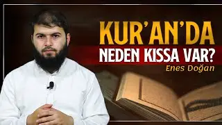Kur'an Kıssalarına Giriş | Kur’an Kıssaları - 1 | Enes Doğan