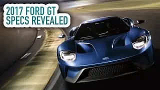 2017 Ford GT official specs revealed!