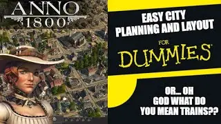 ANNO 1800 EASY CITY LAYOUT! **UPDATED VIDEO IN DESCRIPTION 2023**