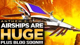 Anthem 2.0 | New Airship Details & Skill Tree Blog SOON!!!