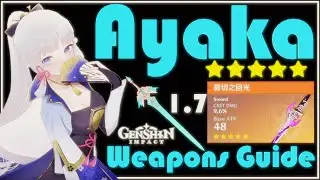 Complete Ayaka Weapons Guide! | Genshin Impact