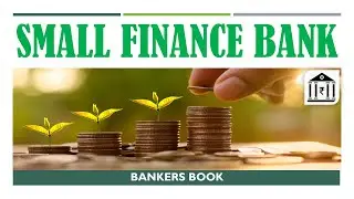 SMALL FINANCE BANK - FACTS & FEATURES. ALL IMPORTANT DETAILS.