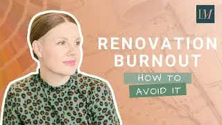 Renovation Burnout? Here's How to Avoid It
