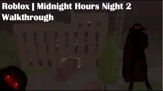 Roblox | Midnight Hours Night 2 Walkthrough