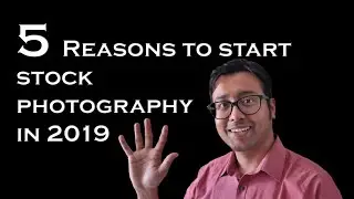 Five Reasons to Start Stock Photography In 2019