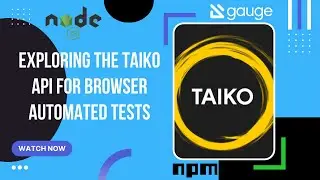 Exploring the Taiko API for Browser Automated Tests