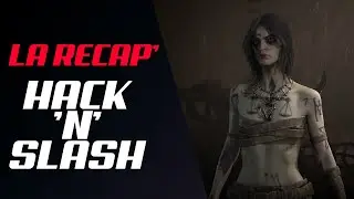 La récap hack'n'slash 
