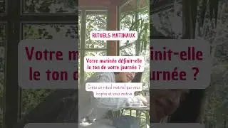Le pouvoir des rituels matinaux (ou routines) 🌞