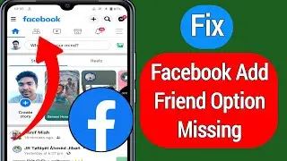 Fix Facebook Add Friend Option Missing Problem | Fix Send Request Option not Showing