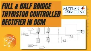 Full & Half Bridge Thyristor Controlled Rectifier in DCM with Eq Motor Ckt in MATLAB/Simulink!
