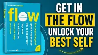 Flow – Full Book Summary | The Psychology of Optimal Experience