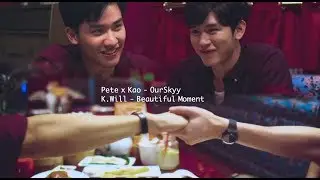 BL || Pete x Kao || Moment || MV