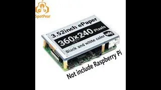 Spotpear 3.52inch e-Paper e-Ink Display Module 360×240 SPI for Arduino / STM32 / Raspberry Pi