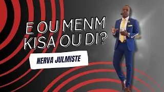 E ou menm kisa ou di?