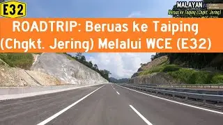 ROADTRIP: Beruas ke Taiping (Changkat Jering) (Melalui Lebuhraya WCE)