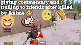 trolling friend after killed by Anime 😂😂 giving funny commentary to friends gameplay