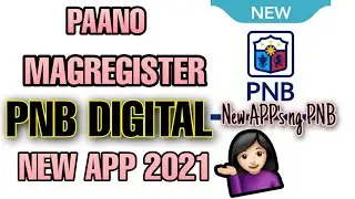 Paano mag SIGN UP sa PNB DIGITAL MOBILE APP | PNB newest Application | 2021