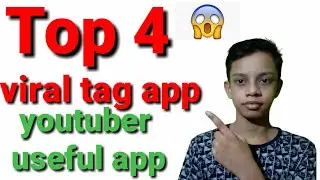 top 4 viral tag apps / viral tag app/ tag app/ top 7 YouTube useful app/ top 4 YouTube useful app