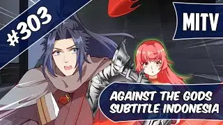 Against The God Chapter 303 Sub Indo (Bahasa Indonesia)