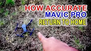 DJI MAVIC PRO RETURN TO HOME ACCURACY TEST (RTH)