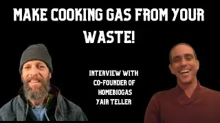 Home Biogas for cooking and fertilizer | Interview w/ CEO Yair Teller | Regenerative Living Podcast