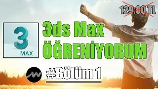 3d max dersleri / Bana 3D MAX Öğret / Bölüm1