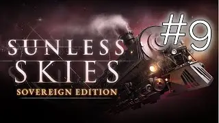 [Episode 9] Sunless Skies: Sovereign Edition PS5 Gameplay 2021 [Finding Port Prosper]