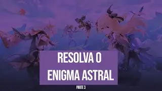 GENSHIN IMPACT - RESOLVA O ENIGMA ASTRAL - Parte 3