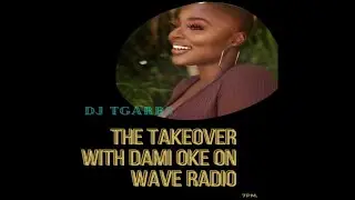 The Takeover With Dami Oke - DJ TGarbs (Episode 9)