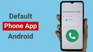 How to Change Default Phone App on Android