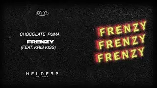 Chocolate Puma - Frenzy feat. Kris Kiss (Official Audio)
