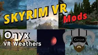 Onyx VR Weathers - A Skyrim weather mod made for VR!