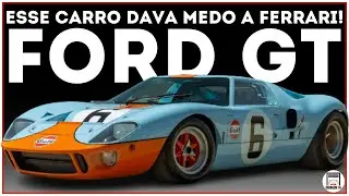 FORD GT: O carro que DERROTOU a FERRARI em Le Mans! - EP.128