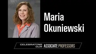 Celebrating Our Associate Professors: Maria Okuniewski