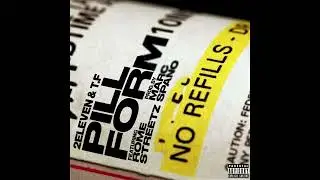 2 Eleven x T.F - PILL FORM Ft. Rome Streetz [Official Audio]