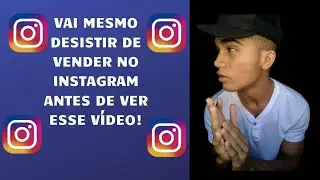 Não Desista de Vender No instagram Antes de Ver Esse Vídeo!!!!😱🚀